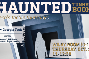 Digital signage for Tech's Tactile Thursdays event featuring an example of a haunted tunnel book. 
