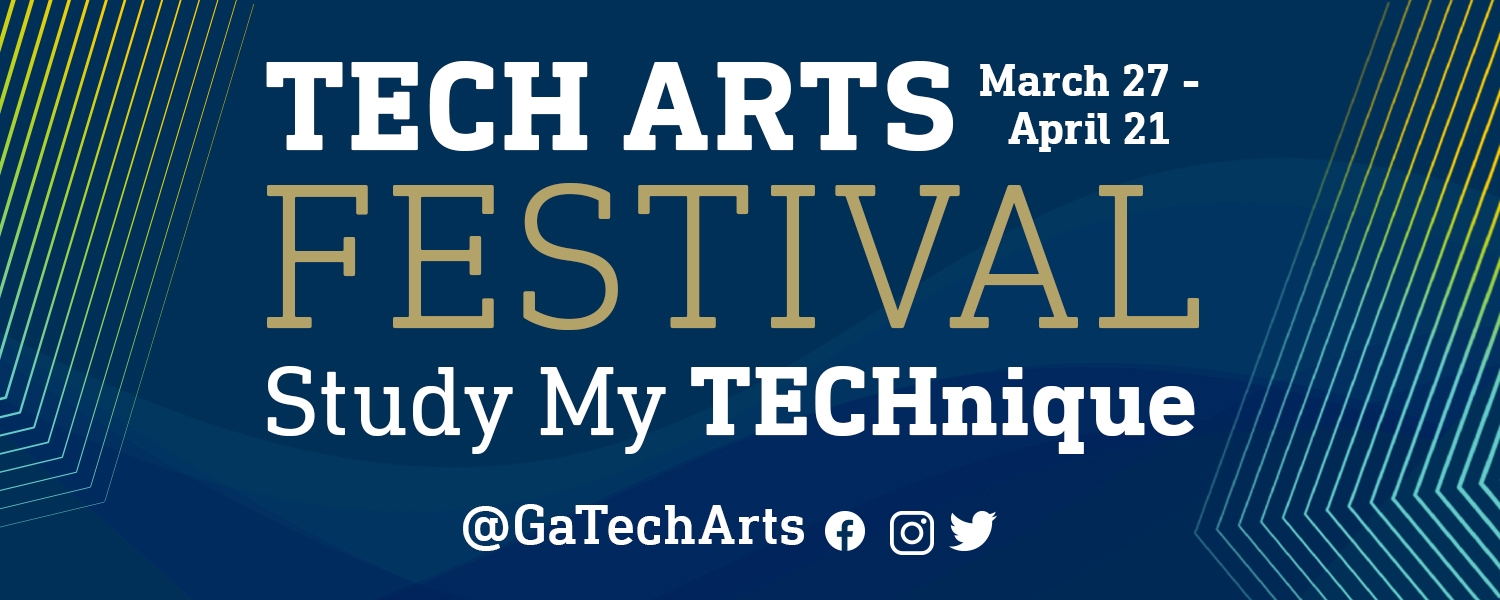 the words Tech Arts Festival Study My TECHnique March 27-April 21 on a blue background with angular pinstripe lines in golden greens on either side