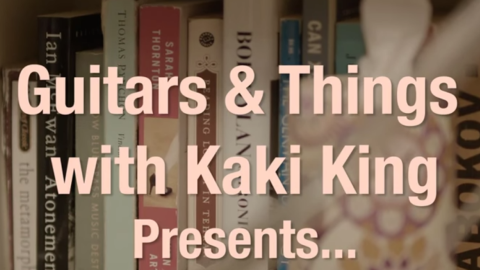 Guitars & Things with Kaki King Presents...