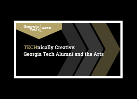TECHnically Creative: Georgia Tech Alumni and the Arts logo.