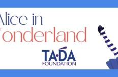 The words Alice in Wonderland TADA FOUNDATION on a white background surrounded by a blue border. Next to the words are someone's upside down legs as if they've fallen in a hole