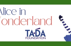 The words Alice in Wonderland TADA FOUNDATION on a white background surrounded by a green border. Next to the words are someone's upside down legs as if they've fallen in a hole