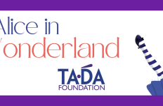 The words Alice in Wonderland TADA FOUNDATION on a white background surrounded by a green border. Next to the words are someone's upside down legs as if they've fallen in a hole