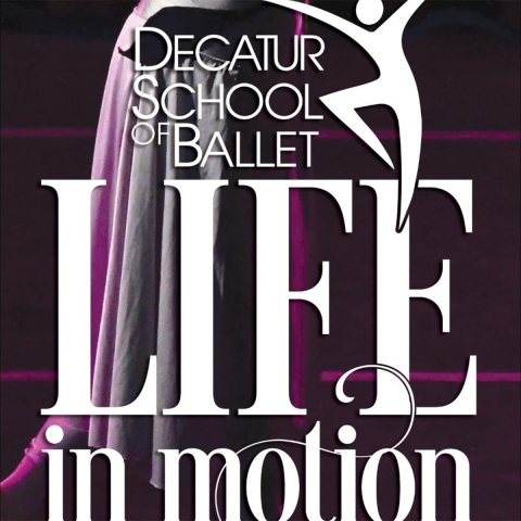 the words Decatur School of Ballet LIFE in motion in white over a purple dark image of a ballet dancer
