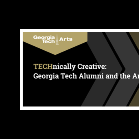TECHnically Creative: Georgia Tech Alumni and the Arts logo.